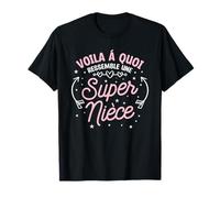 Voila À Quoi Ressemble Une Super Nièce T-Shirt