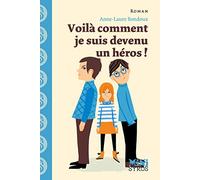 Voilà comment je suis devenu un héros !