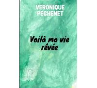 Voilà ma vie rêvée