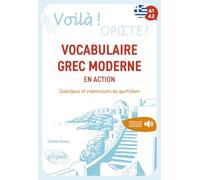 Voilà ! Vocabulaire grec moderne en action: Dialogues et expressions du quotidien. A1-A2 (avec fichiers audio)