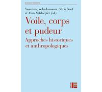 Voile, corps et pudeur: Approches historiques et anthropologiques