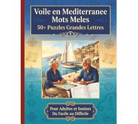 Voile en Mediterranee Mots Meles: 50+ Puzzles Grandes Lettres | Pour Adultes et Seniors | Du Facile au Difficile | Navigation, Ports, Faune Marine & Gastronomie | Idee Cadeau