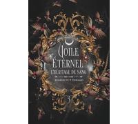 Voile éternel (L'héritage de sang t.3): dernier tome