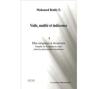 Voile, nudité et indécence - enquête sur le rapport au corps selon les jurisconsultes musulmans Des origines à Averroès - Beddy Ould Ebnou - L'harmattan - broché - Etude
