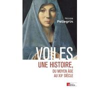Voiles - Une histoire, du Moyen Age au XXe siècle - Nicole Pellegrin - Cnrs Eds - broché - Essai