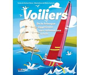 Voiliers - De la felouque égyptienne aux catamarans à foils
