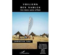 Voiliers Des Sables - Aux Bons Soins D'eole : Iles Kerguelen, Chine Ancienne, Egypte Ancienne, Sahara Espagnol, Algérie, Sénégal, Réunion, Mauritanie