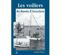 Voiliers du bassin d'Arcachon (Les) - Jacques Clémens - Nouvelles Editions Sutton - broché - Beau livre