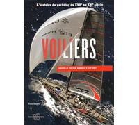 Voiliers - L'histoire du yachting du xviie au xxie siècle