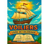 Voiliers - Livre de Coloriage pour Enfants de 4 à 10 Ans: 50 Bateaux à Voile à Colorier - Activité Créative et Sans Écran