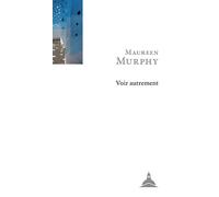 Voir autrement - Maureen Murphy - De La Sorbonne Editions - broché - Essai