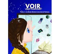 Voir autrement - Tome 2: Le monde Minéral et les lois de l'Univers