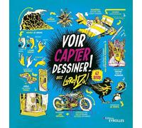 Voir, capter, dessiner !: 67 tutos