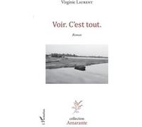 Voir. C'est tout. Virginie Laurent (Auteur)