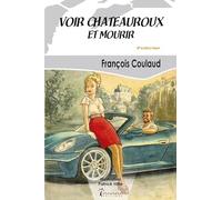 VOIR CHÂTEAUROUX ET MOURIR