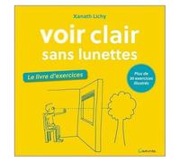 Voir Clair Sans Lunettes - Le Livre D'exercices