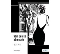 Voir Denise et mourir - Bruno Pinel - Nombre 7 - relié - Roman