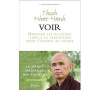 Voir: Dépasser les illusions liées à la perception pour s'ouvrir au monde