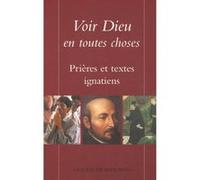 Voir Dieu en toutes choses Hugo Rahner (Auteur), François Varillon (Auteur), Paul Legavre (Auteur), Saint Ignace De Loyola (Auteur)