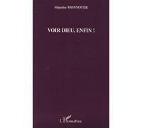 Voir Dieu, enfin ! - Maurice Monnoyer - L'harmattan - broché - Essai