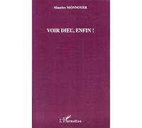 Voir Dieu, enfin ! - Maurice Monnoyer - L'harmattan - broché - Essai