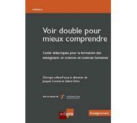 Voir double pour mieux comprendre Outils didactiques pour la formation des enseignants en sciences et sciences hum - Collectif - Edi Pro - broché - Manuel