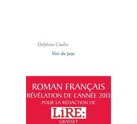 Voir du pays Roman - Collection littéraire dirigée par Martine Saada - Delphine Coulin - Grasset - broché - Roman