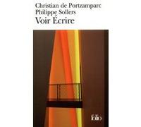 Voir Écrire Christian De Portzamparc (Auteur), Philippe Sollers (Auteur), Hélène Bleskine (Préface)