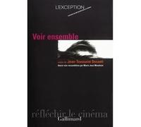 Voir ensemble Collectif (Auteur), Marie-José Mondzain (Edité par)