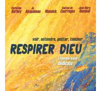 Voir, Entendre, Goûter, Toucher, Respirer Dieu