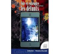 Voir et entendre les défunts