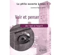 Voir et Penser : De l’œil à l’esprit - Tome 2 - Laurence Vanin-Verna - Ellipses - broché - Essai