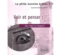 Voir et penser : de l'oeil à l'esprit