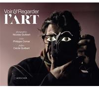 Voir et regarder l'Art - Nicolas Guilbert - Herscher - broché - Essai