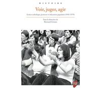 Voir, juger, agir: Action catholique, jeunesse et éducation populaire (1945-1979)