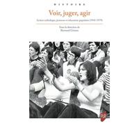 Voir, juger, agir Action catholique, jeunesse et éducation populaire (1945-1979) - Bernard Giroux - Presses Universitaires Rennes - broché - Essai