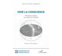 Voir la conscience Jean-Luc Martin-Lagardette (Auteur), Florent Pasquier (Préface)