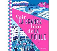 Voir la France loin de la foule