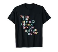 Voir la lumière dans d'autres Messages Mignons et colorés T-Shirt