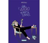 Voir l'apéro au bout du tunnel - Mathou - Delcourt - broché - Bande dessinée