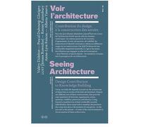 Voir l'architecture Contribution du design à la construction des savoirs - Collectif - B42 Eds - broché - Essai