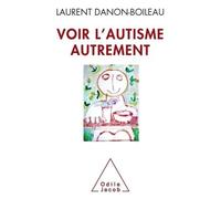 Voir l'autisme autrement - Laurent Danon-Boileau - Odile Jacob - broché - Essai