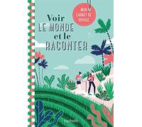 Voir le monde et le raconter. Carnet de voyages