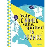 Voir le monde sans quitter la France
