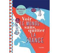 Voir le monde sans quitter la France, 3e édition