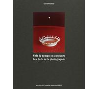 Voir le temps en couleurs: Les défis de la photographie