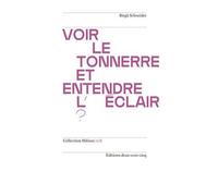Voir le Tonnerre et Entendre l'Eclair? /franCais - Birgit Schneider - Deux-Cent-Cinq Editions - broché - Essai