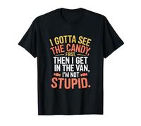 Voir Les Bonbons D'abord Van Pas Stupide T-Shirt