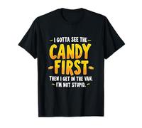 Voir Les Bonbons D'abord Van Pas Stupide T-Shirt