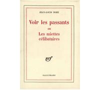 Voir les passants ou Les miettes célibataires - Jean-Louis Bory - Gallimard - Livre